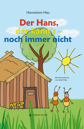 Der Hans, der kann´s von Hau,  Hannelore, Hau,  Sarah