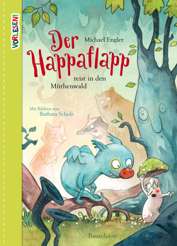 Der Happaflapp reist in den Müthenwald von Engler,  Michael, Scholz,  Barbara