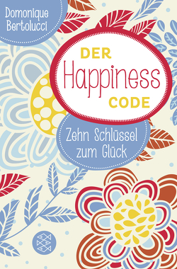 Der Happiness Code von Bertolucci,  Domonique, Kunstmann,  Andrea