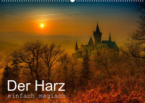 Der Harz einfach magisch (Wandkalender 2022 DIN A2 quer) von Wenske,  Steffen