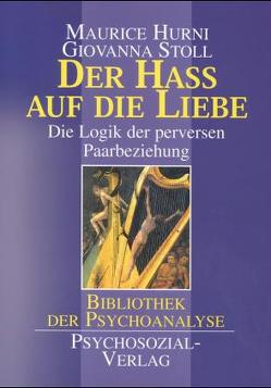 Der Haß auf die Liebe von Hurni,  Maurice, Stoll,  Giovanna