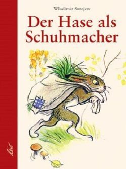 Der Hase als Schuhmacher von Sutejew,  Wladimir