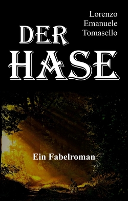 Der Hase – Ein Fabelroman von Tomasello,  Lorenzo Emanuele