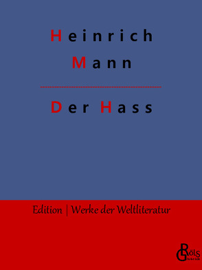 Der Hass von Gröls-Verlag,  Redaktion, Mann,  Heinrich