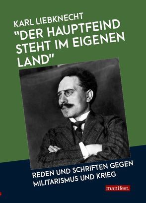 „Der Hauptfeind steht im eigenen Land!“ von Liebknecht,  Karl