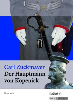 Der Hauptmann von Köpenick – Carl Zuckmayer – Schülerheft (Baden-Württemberg) von Matt,  Elinor