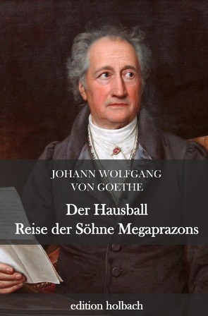 Der Hausball. Reise der Söhne Megaprazons von von Goethe,  Johann Wolfgang