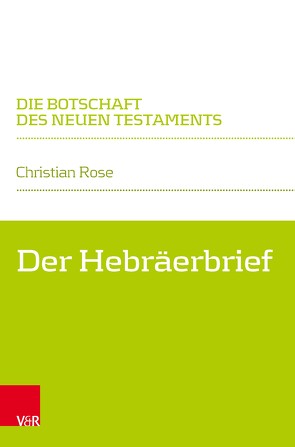 Der Hebräerbrief von Hampel,  Volker, Klaiber,  Walter, Rose,  Christian