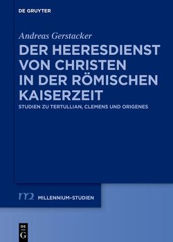 Der Heeresdienst von Christen in der römischen Kaiserzeit von Gerstacker,  Andreas