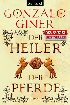 Der Heiler der Pferde von Giner,  Gonzalo, Kobetz Revuelta,  Eva Maria del Carmen