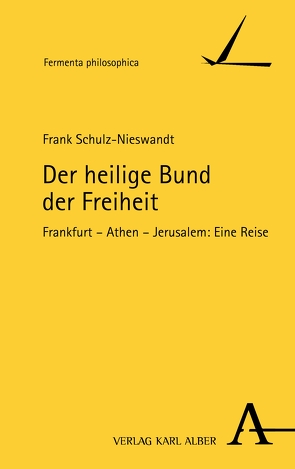 Der heilige Bund der Freiheit von Schulz-Nieswandt,  Frank