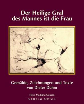 Der Heilige Gral des Mannes ist die Frau von Geusen,  Madjana