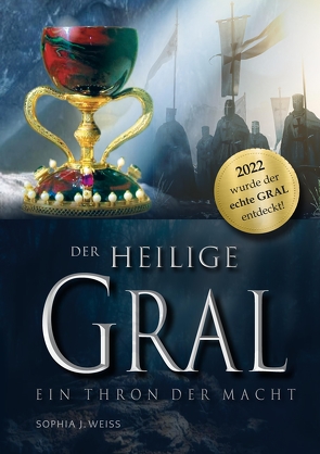 Der Heilige Gral – Ein Thron der Macht von Weiss,  Sophia J.