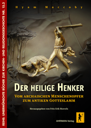 Der heilige Henker von Hoevels,  Fritz Erik, Maccoby,  Hyam