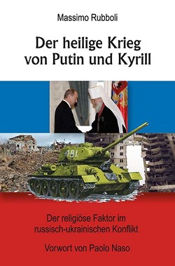 Der heilige Krieg von Putin und Kyrill von Mayer,  Thomas, Naso,  Paolo, Rubboli,  Massimo