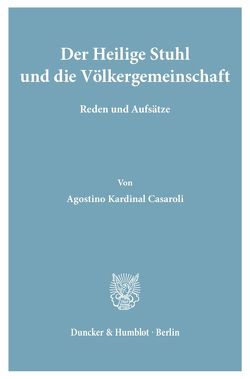 Der Heilige Stuhl und die Völkergemeinschaft. von Casaroli,  Agostino Kardinal, Schambeck,  Herbert