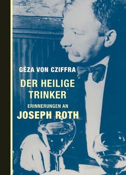 Der heilige Trinker von Cziffra,  Geza von, Reich-Ranicki,  Marcel