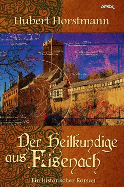 DER HEILKUNDIGE AUS EISENACH von Dörge,  Christian, Horstmann,  Hubert