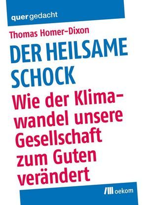 Der heilsame Schock von Homer-Dixon,  Thomas