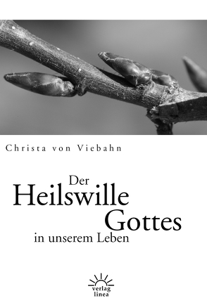 Der Heilswille Gottes in unserem Leben von Viebahn,  Christa von