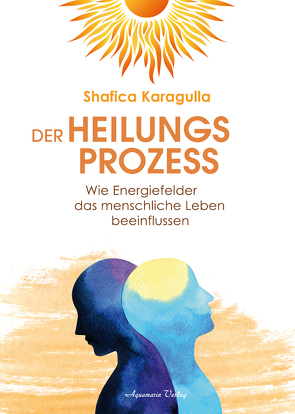 Der Heilungsprozess von Karagulla,  Shafica