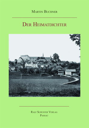 Der Heimatdichter von Buchner,  Martin, Hertel,  Eva-Maria, Laufhütte,  Hartmut