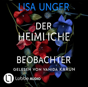 Der heimliche Beobachter von Grube,  Anke Angela, Karun,  Vanida, Unger,  Lisa