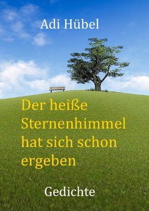 Der heiße Sternenhimmel hat sich schon ergeben von Hübel,  Adi