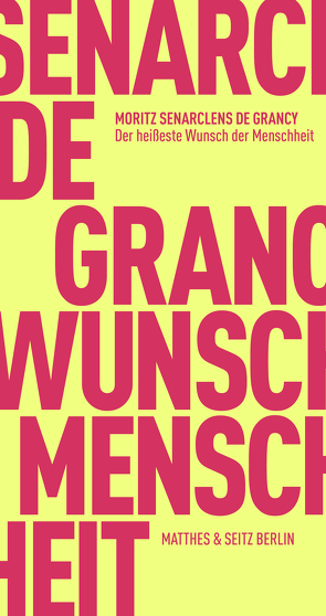 Der heißeste Wunsch der Menschheit von Senarclens de Grancy,  Moritz