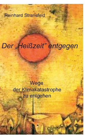 Der „Heißzeit“ entgegen von Stransfeld,  Reinhard