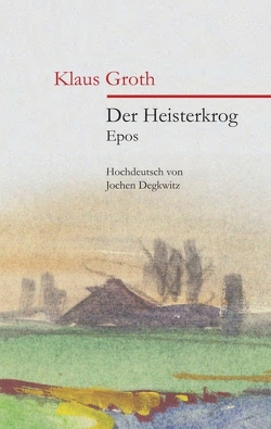 Der Heisterkrog von Degkwitz,  Jochen, Groth,  Klaus