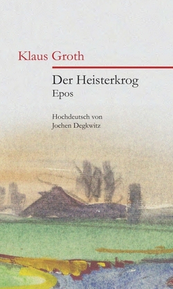 Der Heisterkrog von Degkwitz,  Jochen, Groth,  Klaus