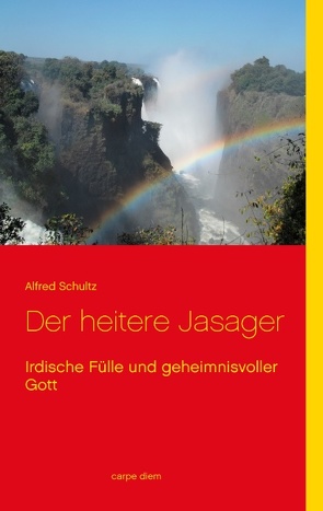 Der heitere Jasager von Schultz,  Alfred