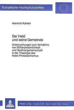 Der Held und seine Gemeinde von Kahlert,  Heinrich