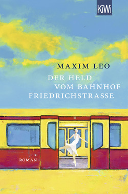 Der Held vom Bahnhof Friedrichstraße von Leo,  Maxim