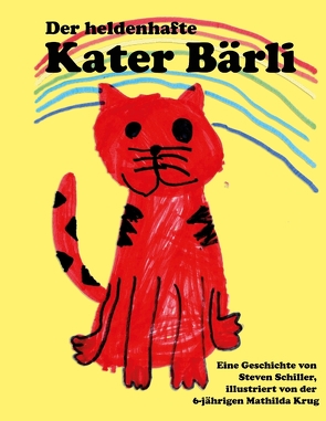 Der heldenhafte Kater Bärli von Krug,  Mathilda, Pritschet,  Daniel, Schiller,  Steven