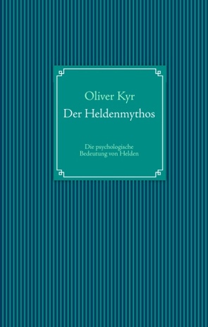 Der Heldenmythos von Kyr,  Oliver