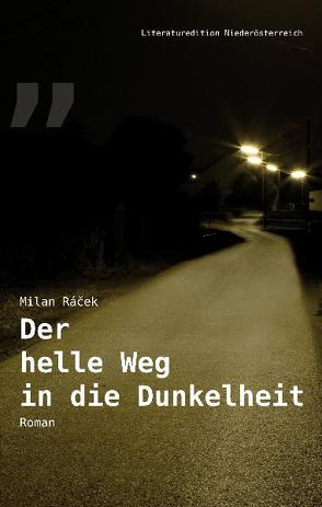 Der helle Weg in die Dunkelheit von Racek,  Milan