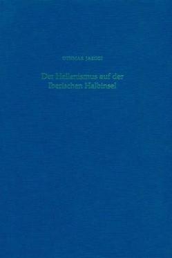 Der Hellenismus auf der Iberischen Halbinsel von Jaeggi,  Othmar