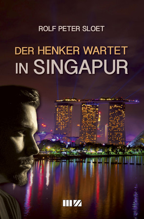 Der Henker wartet in Singapur von Sloet,  Rolf Peter