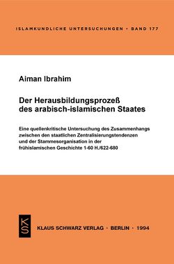 Der Herausbildungsprozeß des arabisch-islamischen Staates von Ibrahim,  Aiman