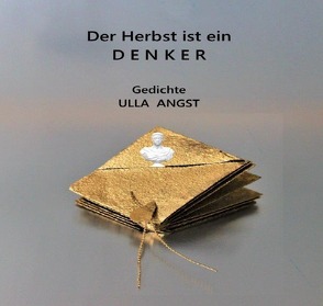 Der Herbst ist ein Denker von Angst,  Ulla