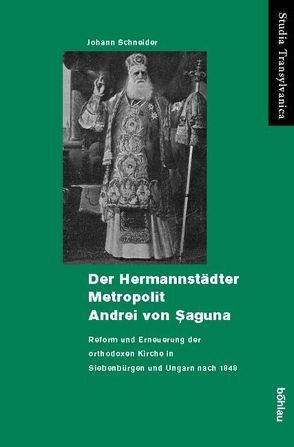 Der Hermannstädter Metropolit Andrei von Saguna von Schneider,  Johann