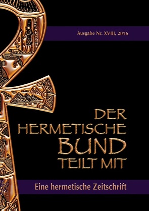 Der hermetische Bund teilt mit: von Hohenstätten,  Johannes H. von, Uiberreiter Verlag,  Christof