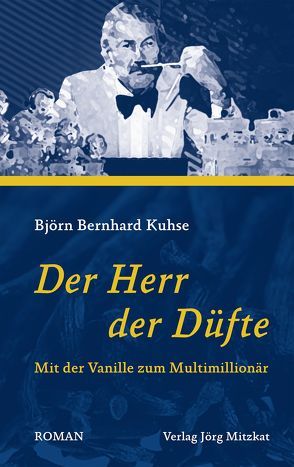 Der Herr der Düfte von Kuhse,  Björn Bernhard