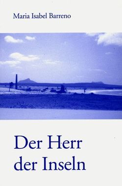 Der Herr der Inseln von Barreno,  Maria Isabel, Hess,  Renate