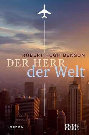 Der Herr der Welt von Benson,  Robert Hugh