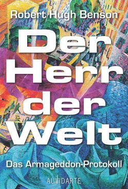 Der Herr der Welt von Benson,  Robert Hugh