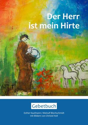 Der Herr ist mein Hirte von Blechschmidt,  Meinulf, Holl,  Christel, Kaufmann,  Esther