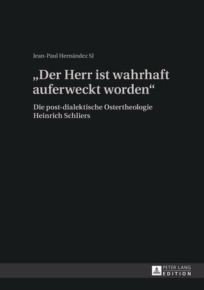 «Der Herr ist wahrhaft auferweckt worden» von Hernandez SJ,  Jean Paul P